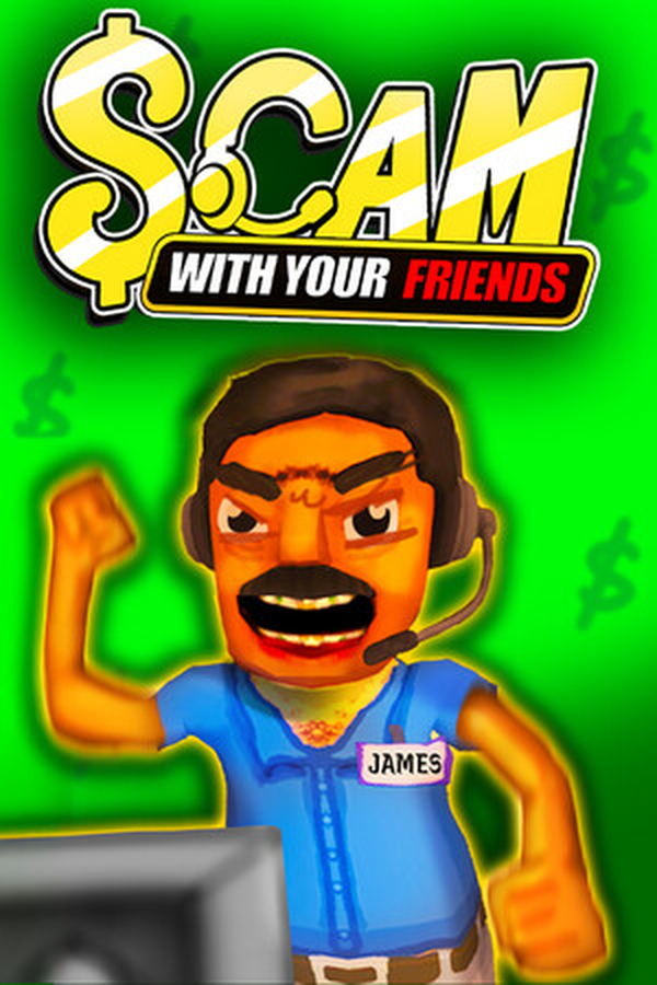 Scam With Your Friends